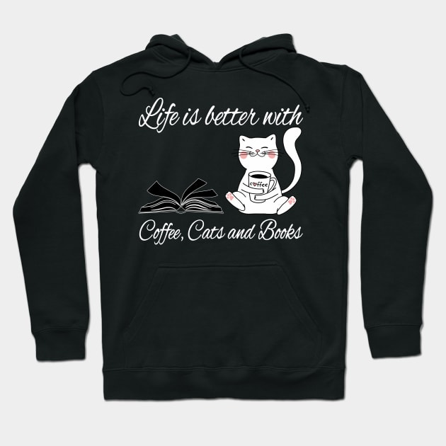 Life is better with coffee cats and books Hoodie by Work Memes